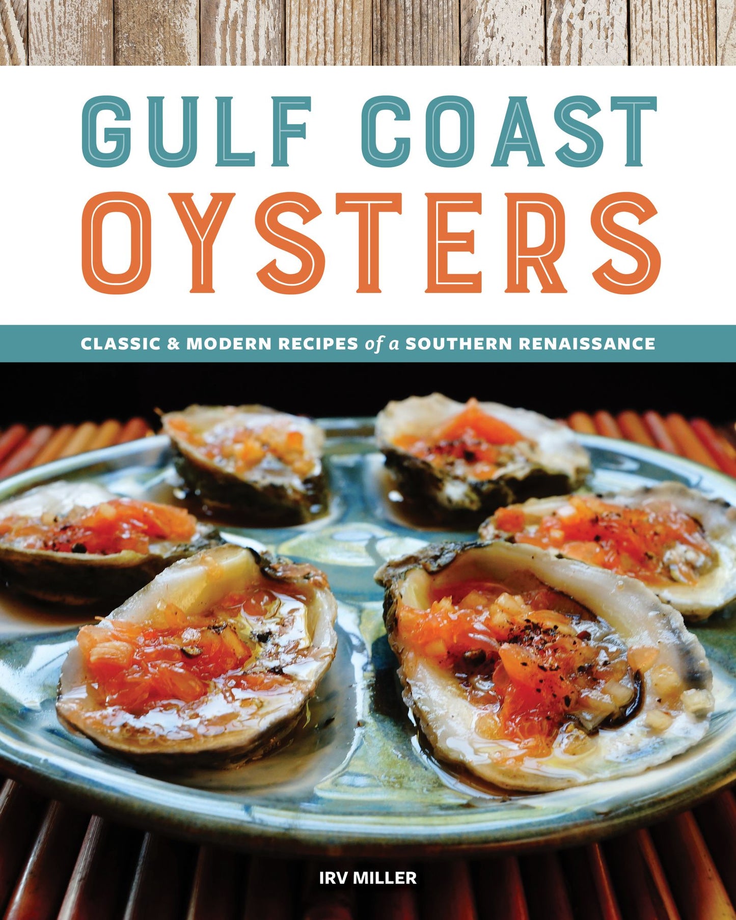 Oysters: Classic and Modern Recipes for a Gulf Coast Renaissance