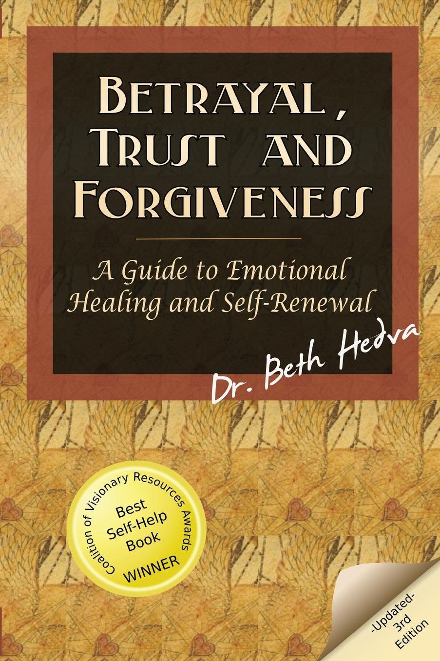 Betrayal, Trust and Forgiveness: A Guide to Emotional Healing and Self-Renewal (3rd Edition)