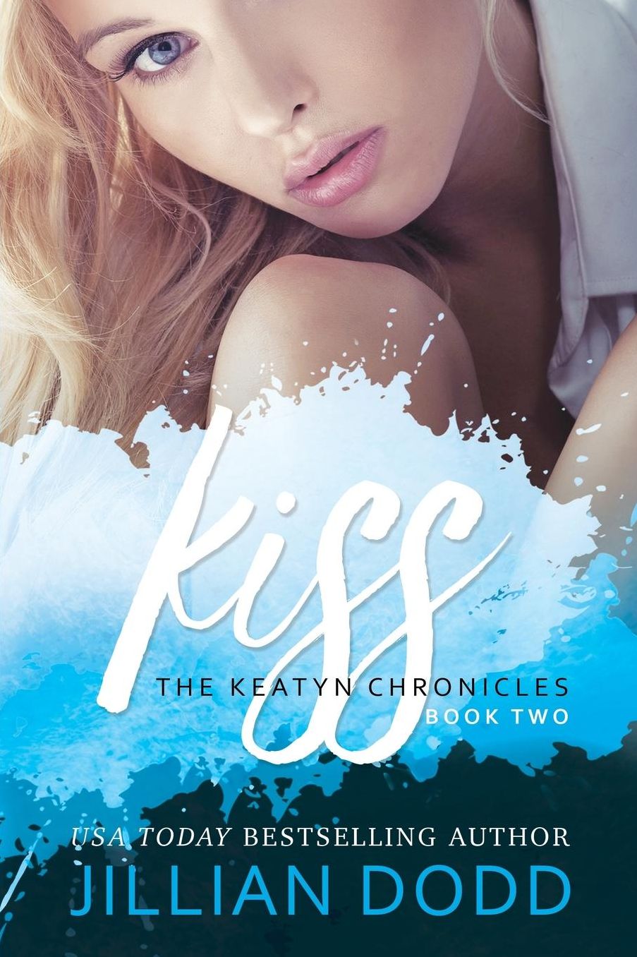 Kiss Me (The Keatyn Chronicles Series #2)