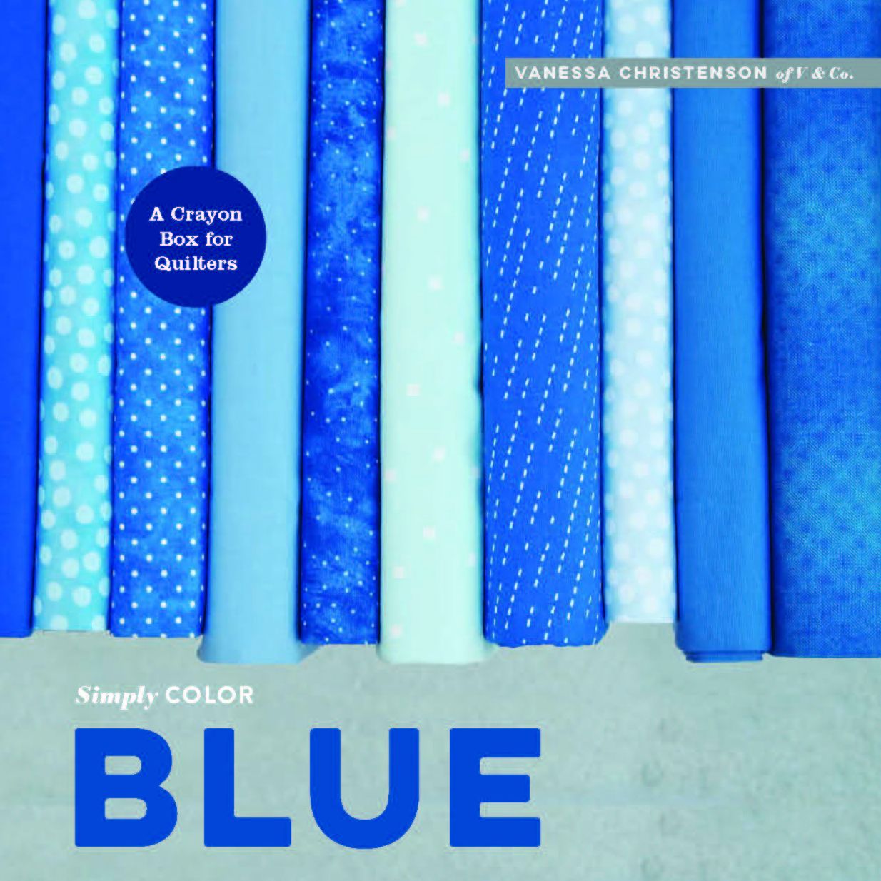 Simply Color: Blue: A Crayon Box for Quilters