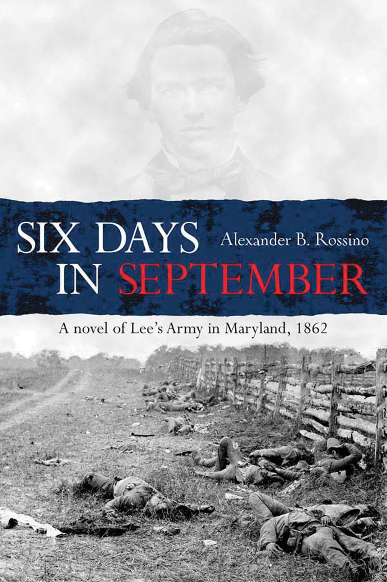 Six Days in September: A Novel of Lee's Army in Maryland, 1862