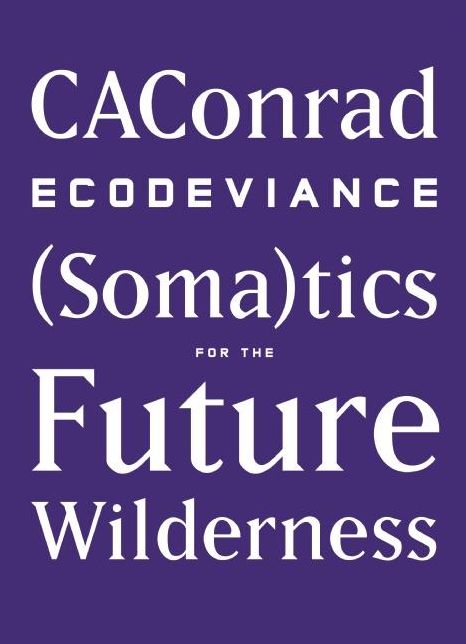 ECODEVIANCE: (Soma)tics for the Future Wilderness