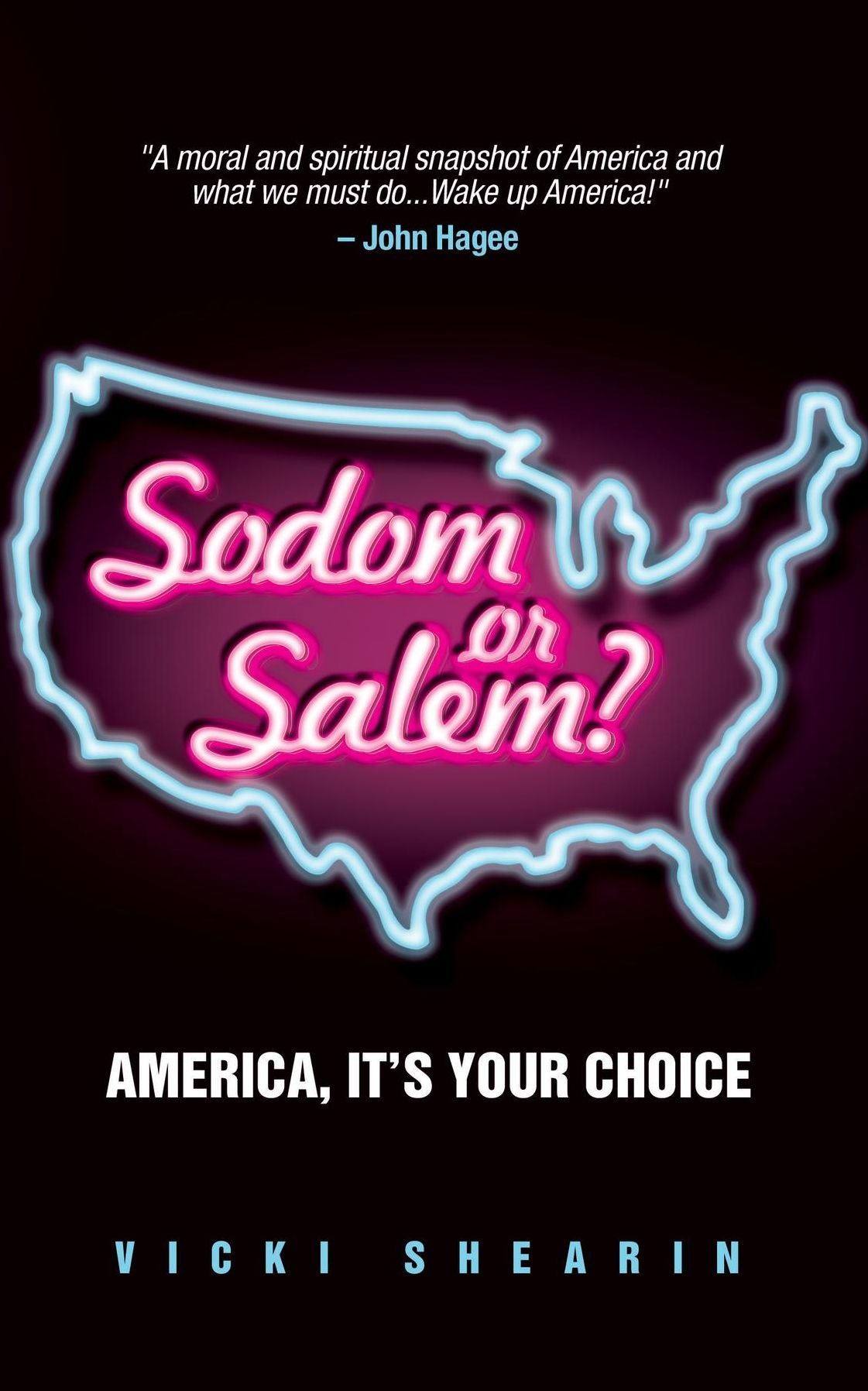 Sodom or Salem?: America, It's Your Choice