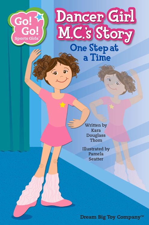 Dancer Girl M. C.'s Story: One Step at a Time