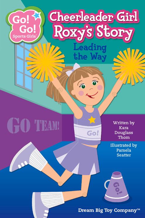 Cheerleader Girl Roxy's Story: Leading the Way