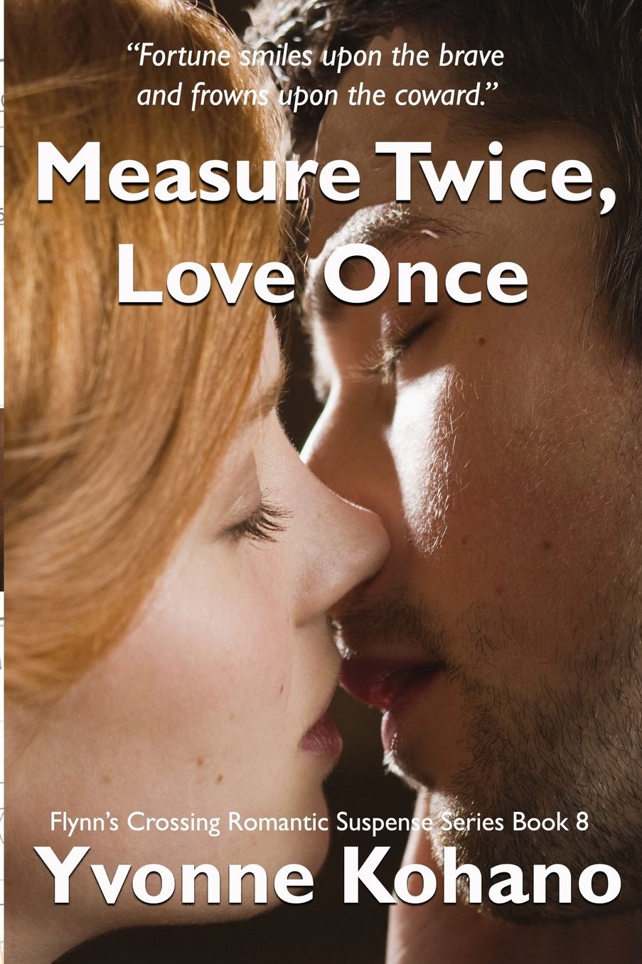 Measure Twice, Love Once: Flynn's Crossing Romantic Suspense Series Book 8