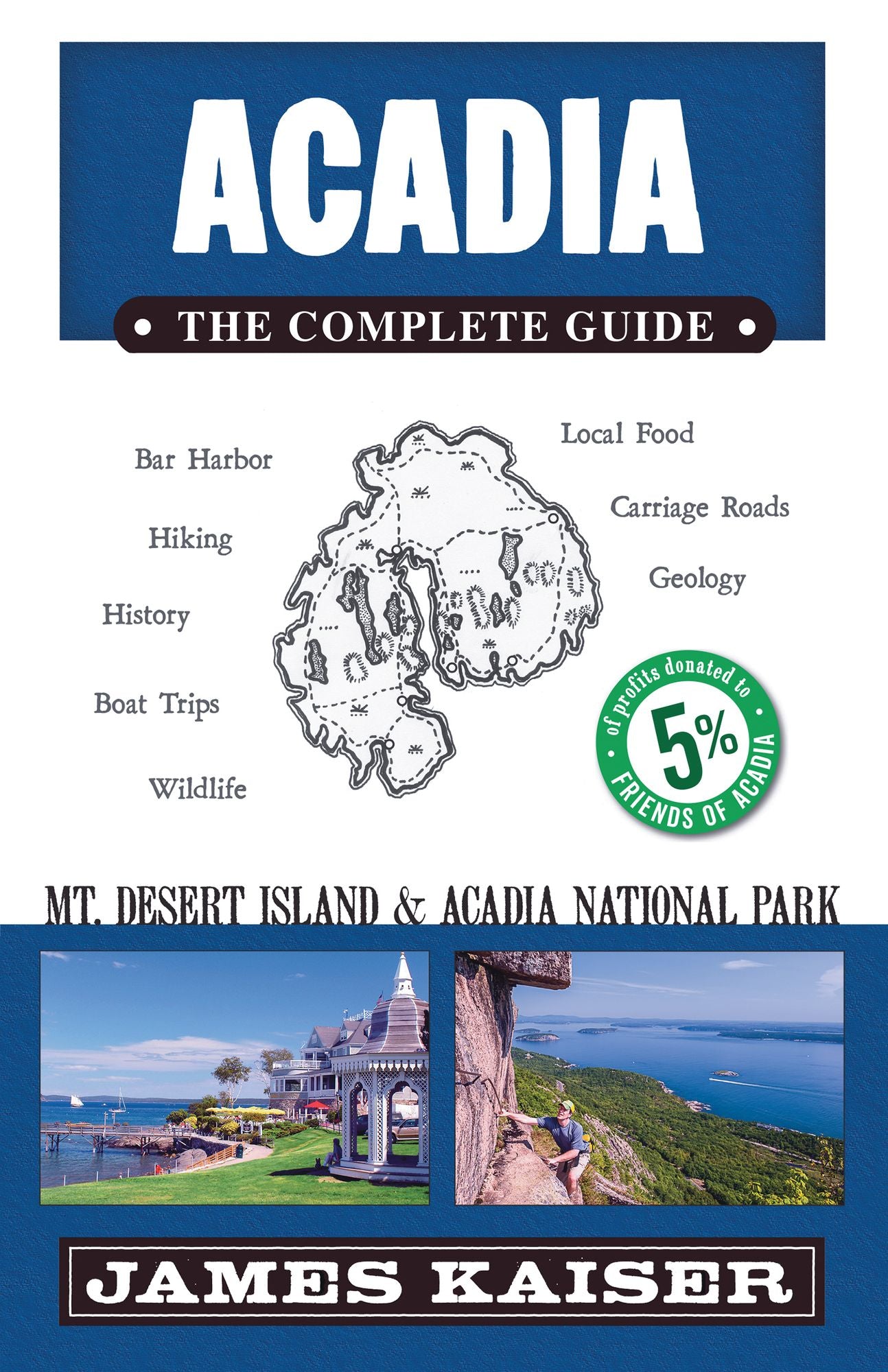 Acadia: The Complete Guide: Acadia National Park & Mount Desert Island