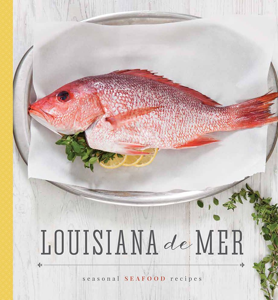 Louisiana De Mer: Seasonal Seafood Recipes
