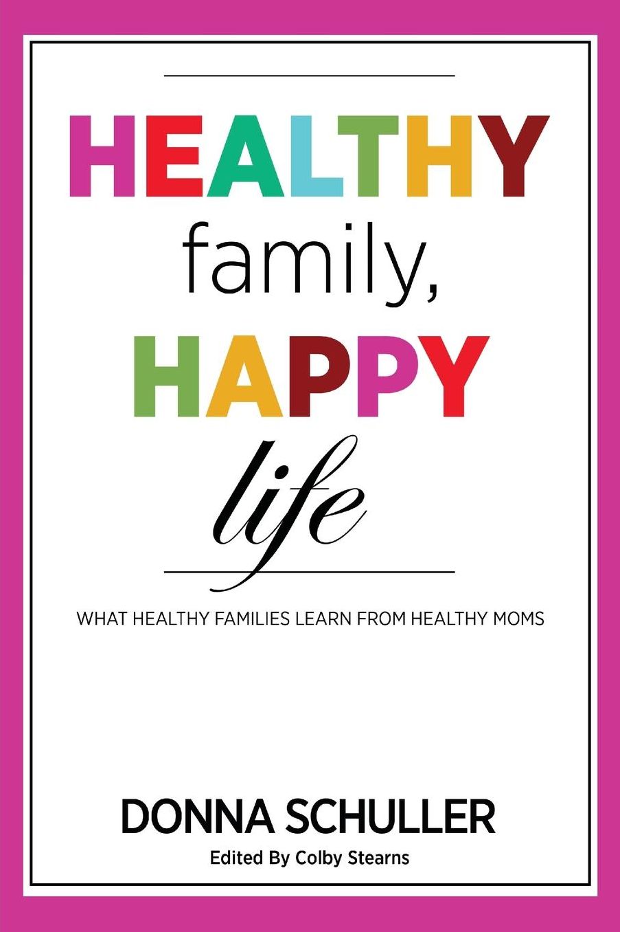 Healthy Family, Happy Life: What Healthy Families Learn from Healthy Moms