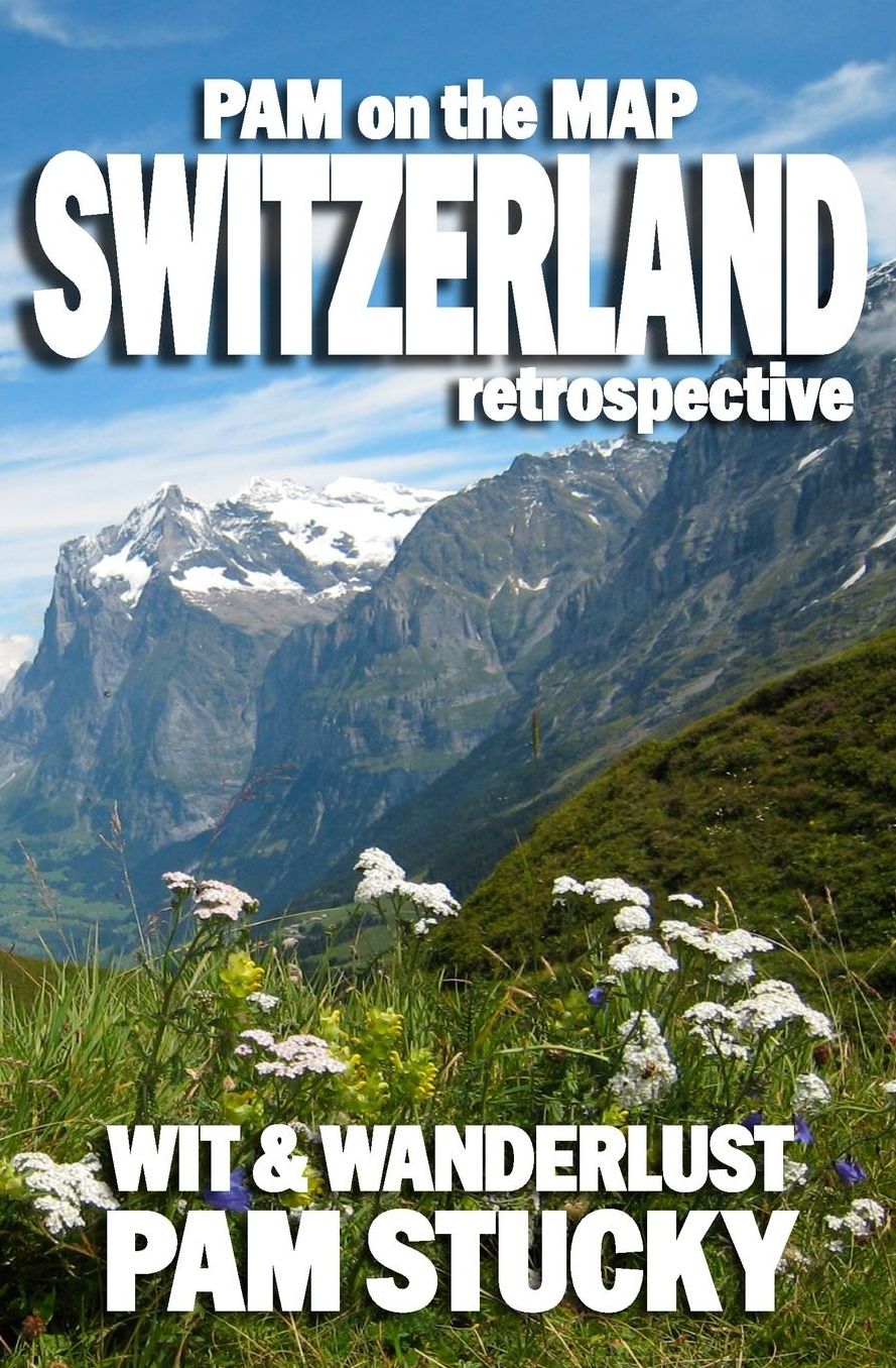 Pam on the Map: Switzerland: (Retrospective)