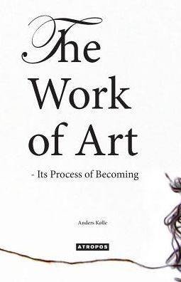 The Work of Art - Its Process of Becoming