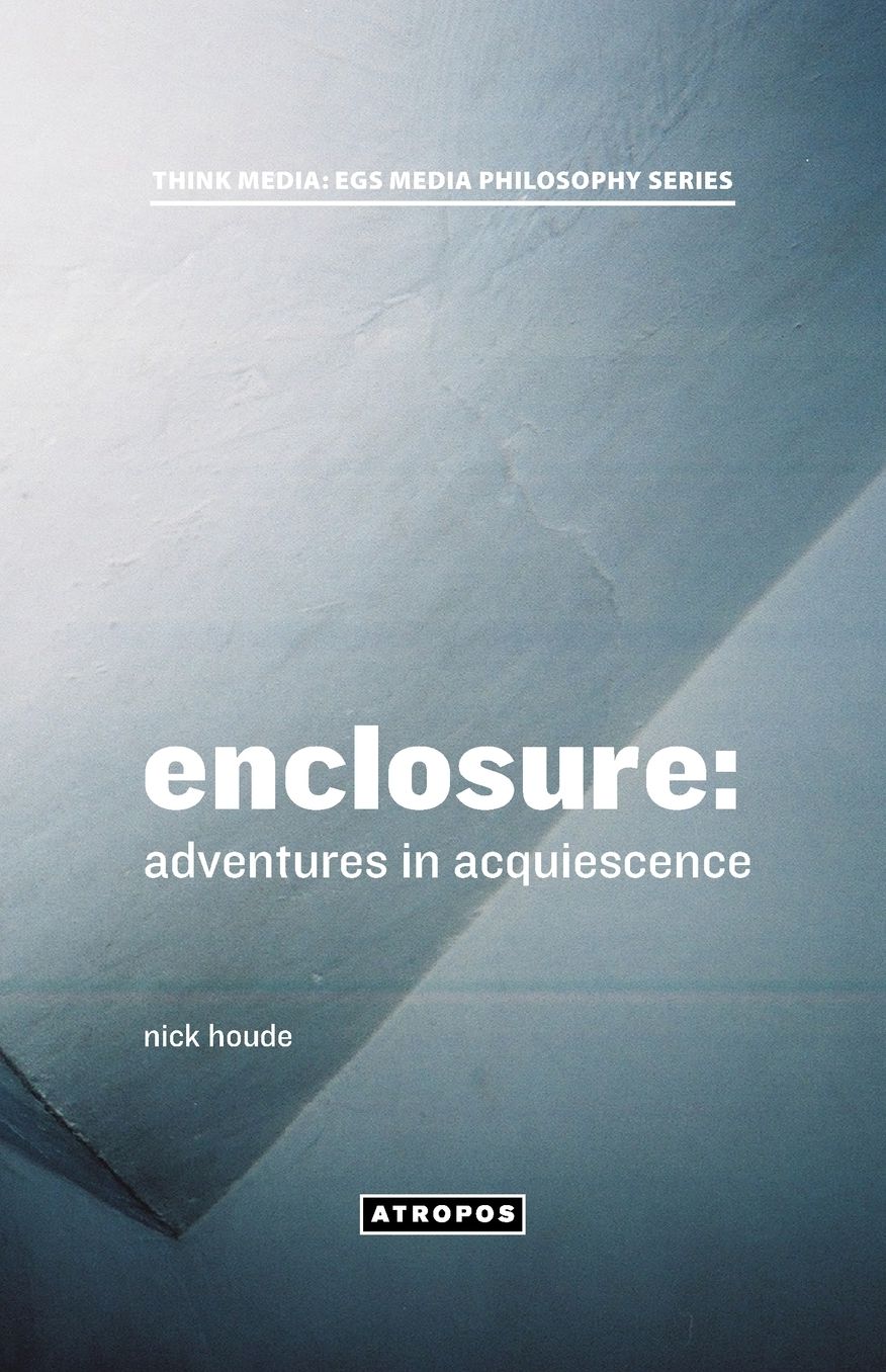 Enclosure: Adventures in Acquiescence