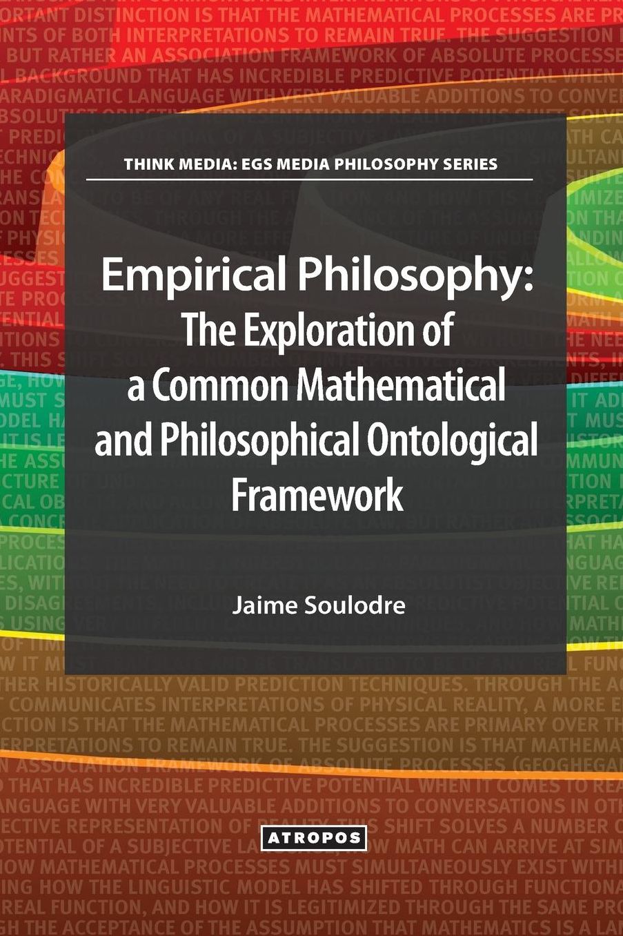 Empirical Philosophy: The Exploration of a Common Mathematical and Philosophical Ontological Framework