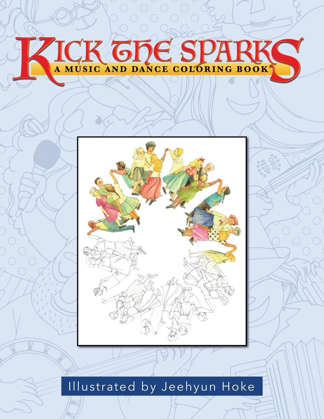 Kick the Sparks: A Music and Dance Coloring Book