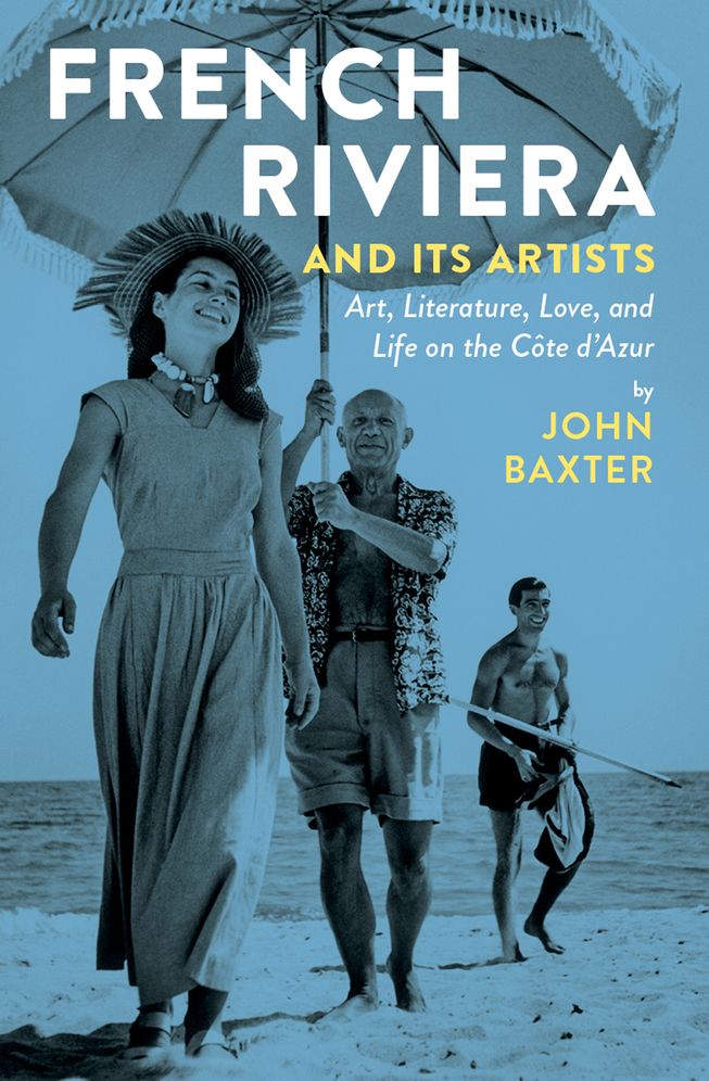 French Riviera and Its Artists: Art, Literature, Love, and Life on the Cote d'Azur