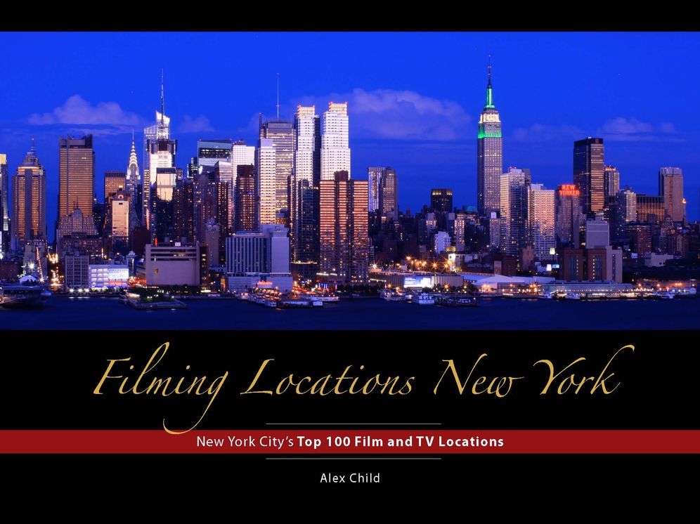 Filming Locations New York: New York City's Top 100 Film and TV Locations