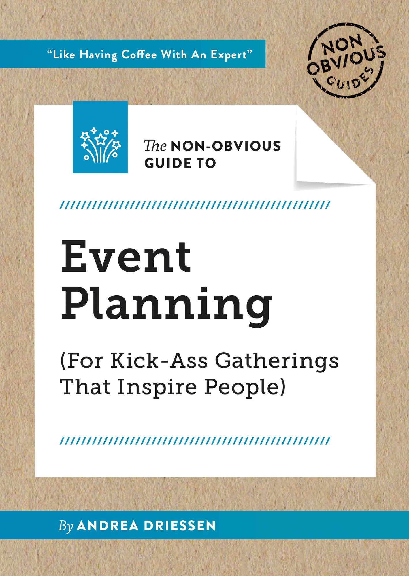 The Non-Obvious Guide to Planning a Kickass Non-Boring Event