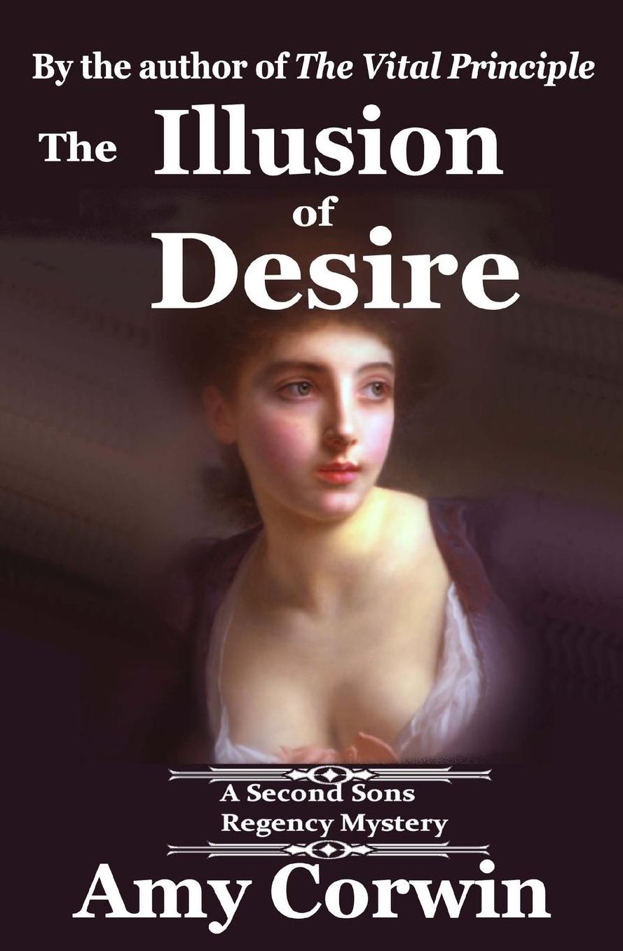 The Illusion of Desire: 1821 - Second Sons Inquiry Agency Regency Mystery