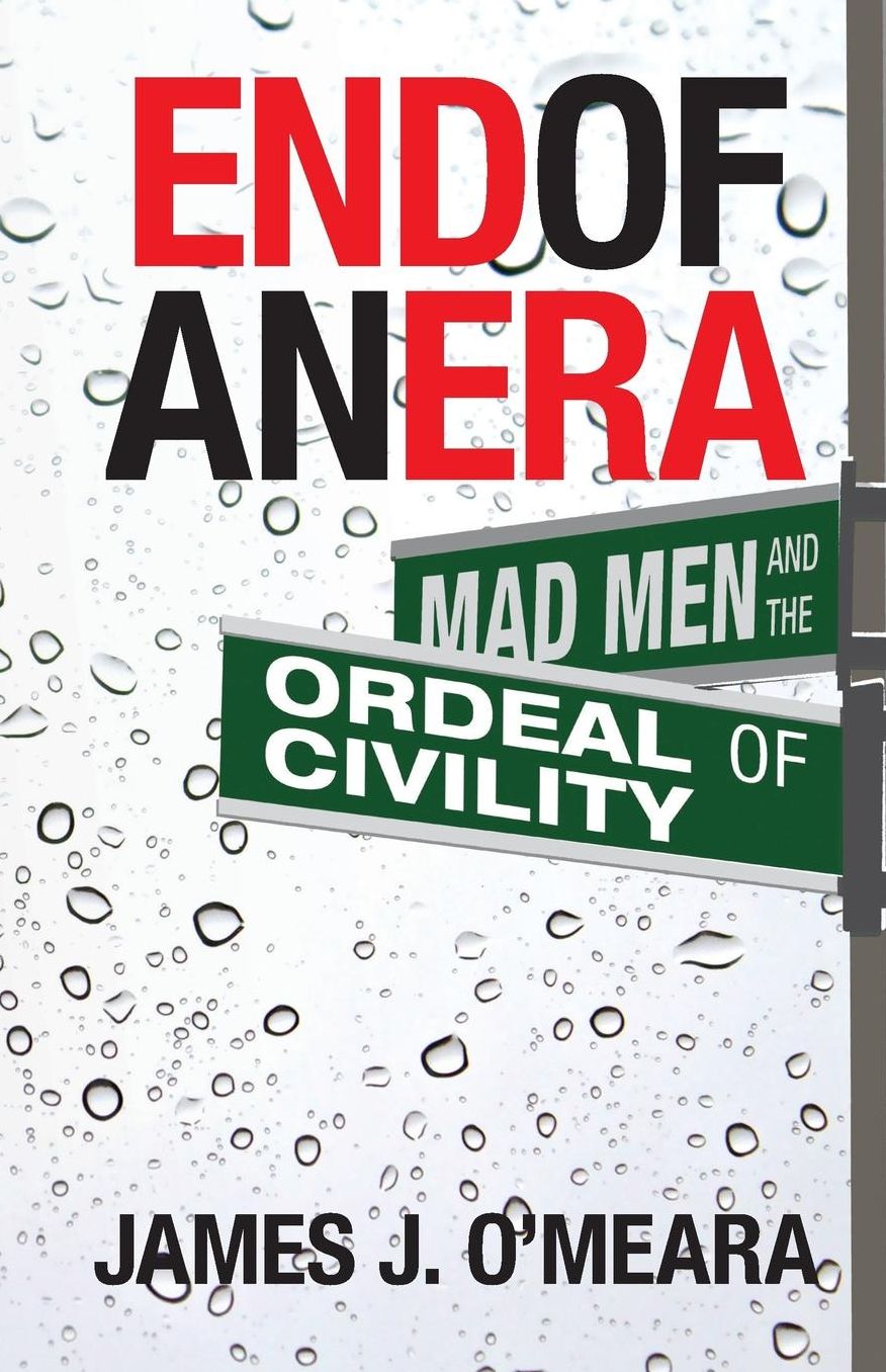 End of an Era: Mad Men and the Ordeal of Civility