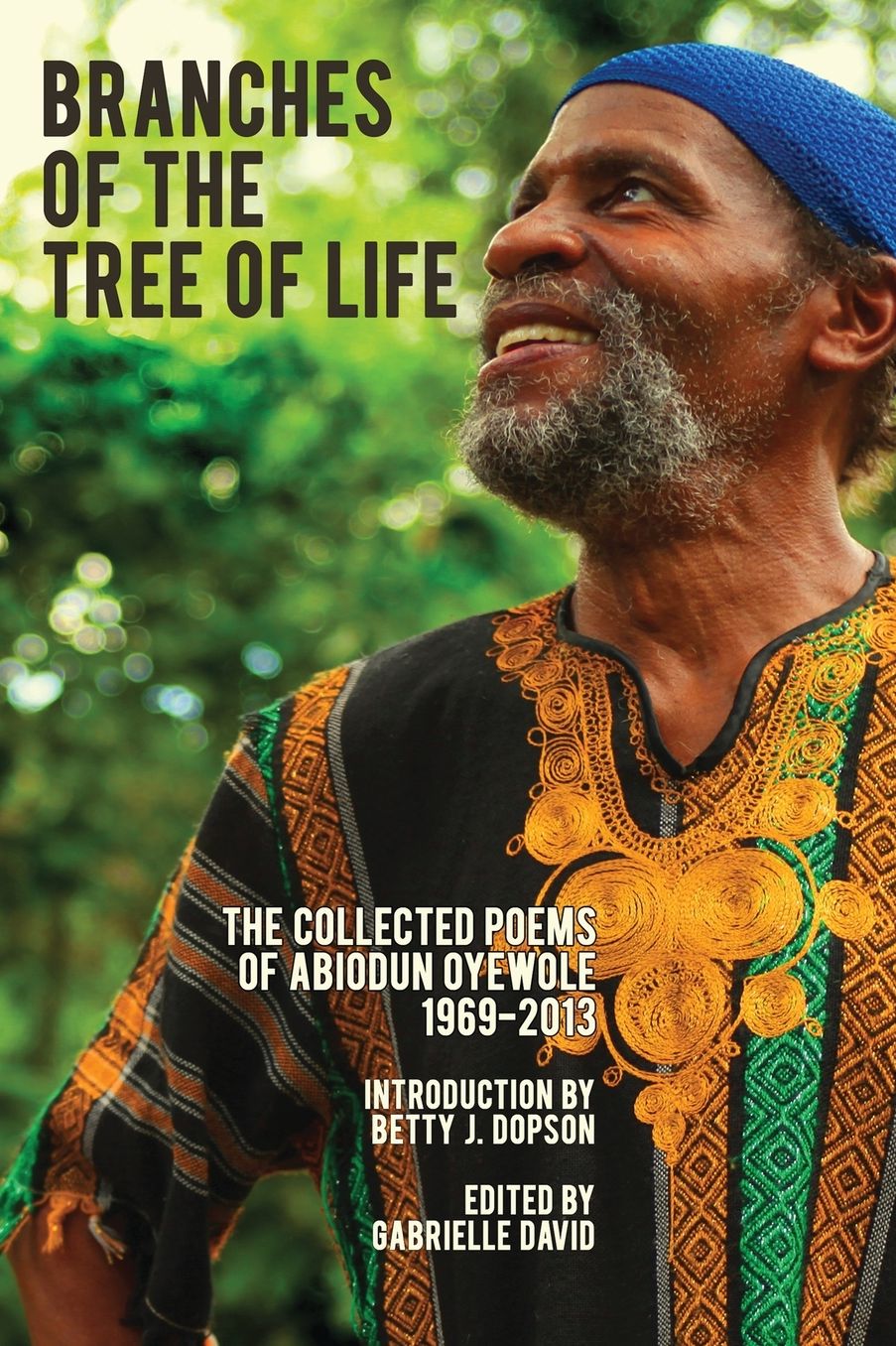Branches of the Tree of Life: The Collected Poems of Abiodun Oyewole 1969-2013
