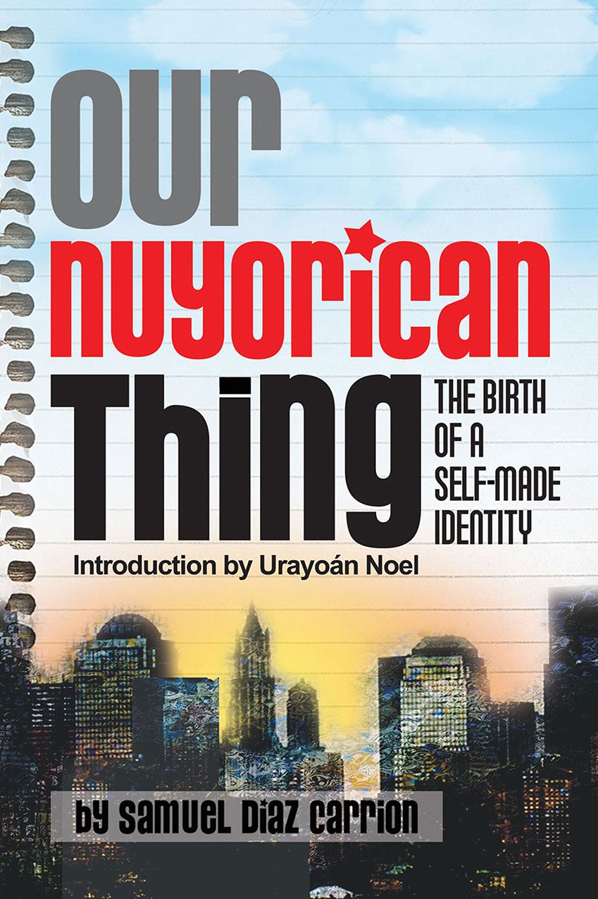 Our Nuyorican Thing, The Birth of a Self-Made Identity