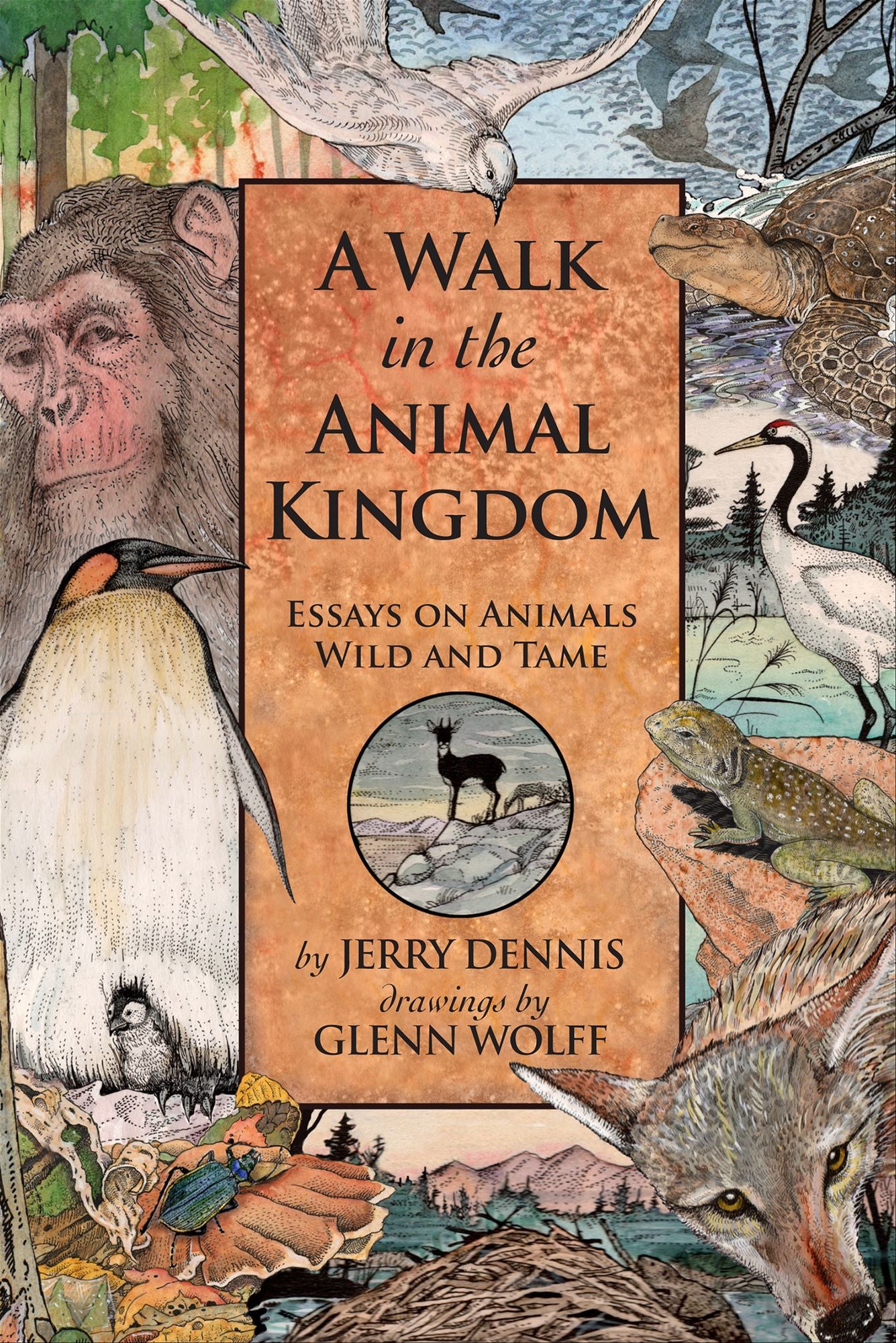 A Walk in the Animal Kingdom: Essays on Animals Wild and Tame