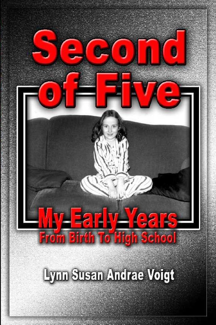 Second Of Five: My Early Years - From Birth To High School