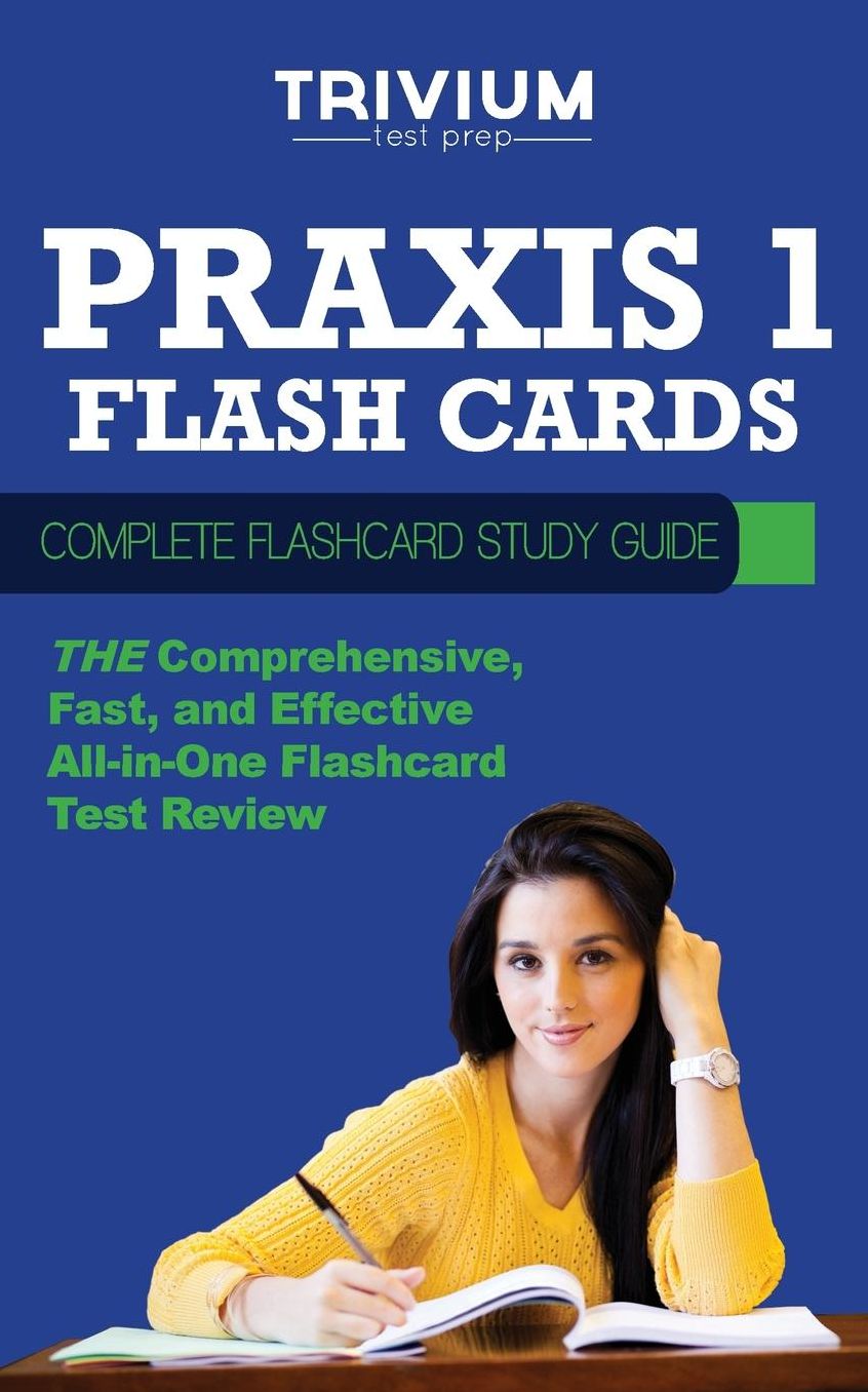 Praxis 1 Flash Cards: Complete Flash Card Study Guide