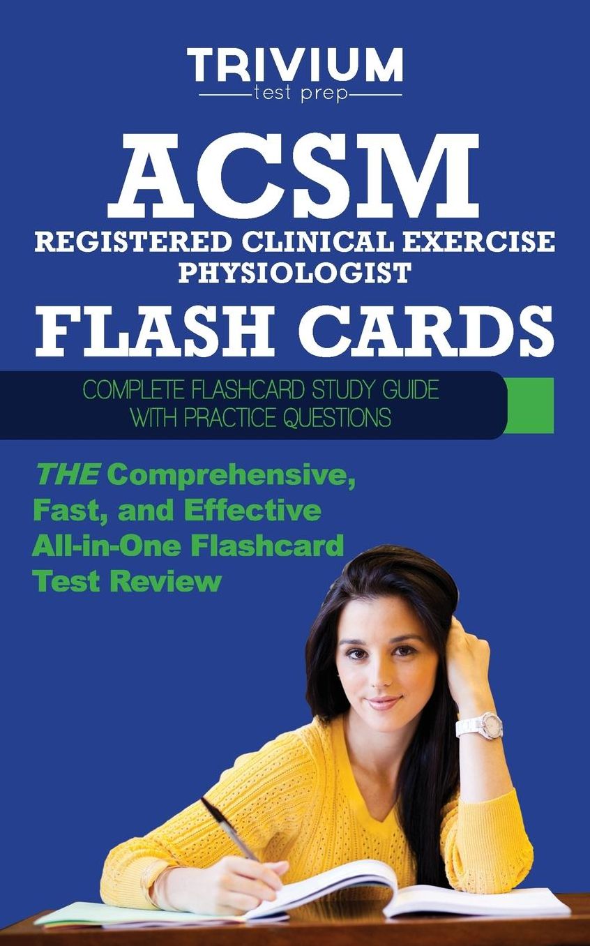 ACSM Registered Clinical Exercise Physiologist Flash Cards: Complete Flash Card Study Guide with Practice Test Questions