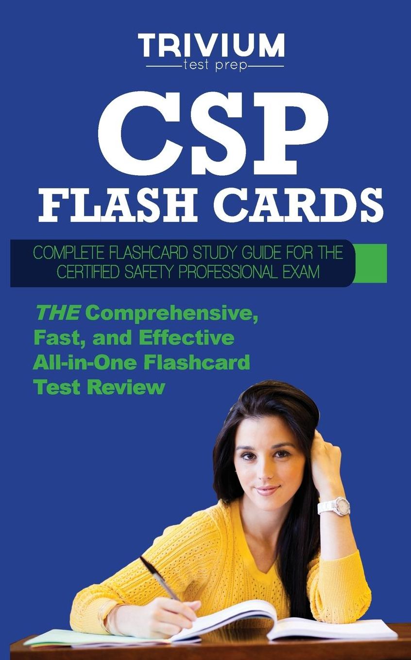 CSP Flash Cards: Complete Flash Card Study Guide for the Certified Safety Professional Exam