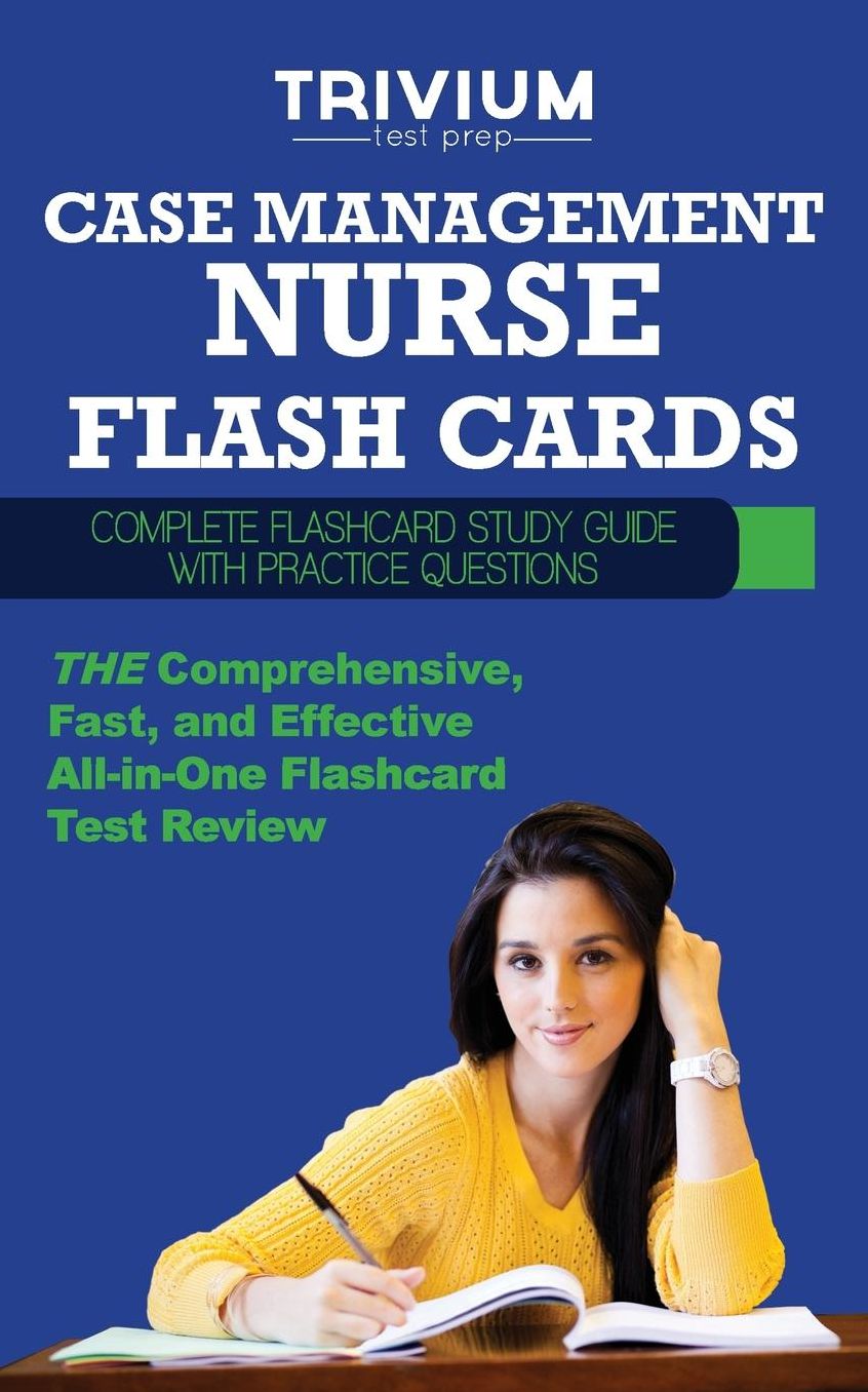 Case Management Nurse Flash Cards: Complete Flash Card Study Guide with Practice Test Questions