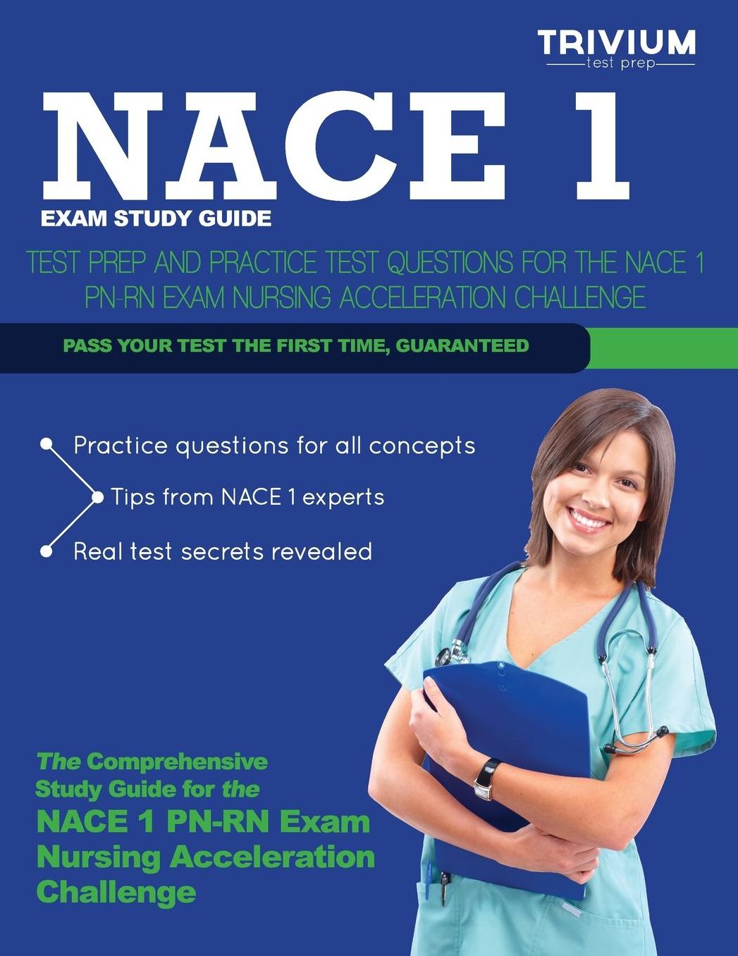 Nace 1 Study Guide: Test Prep and Practice Test Questions for the Nace 1 PN-RN Exam Nursing Acceleration Challenge