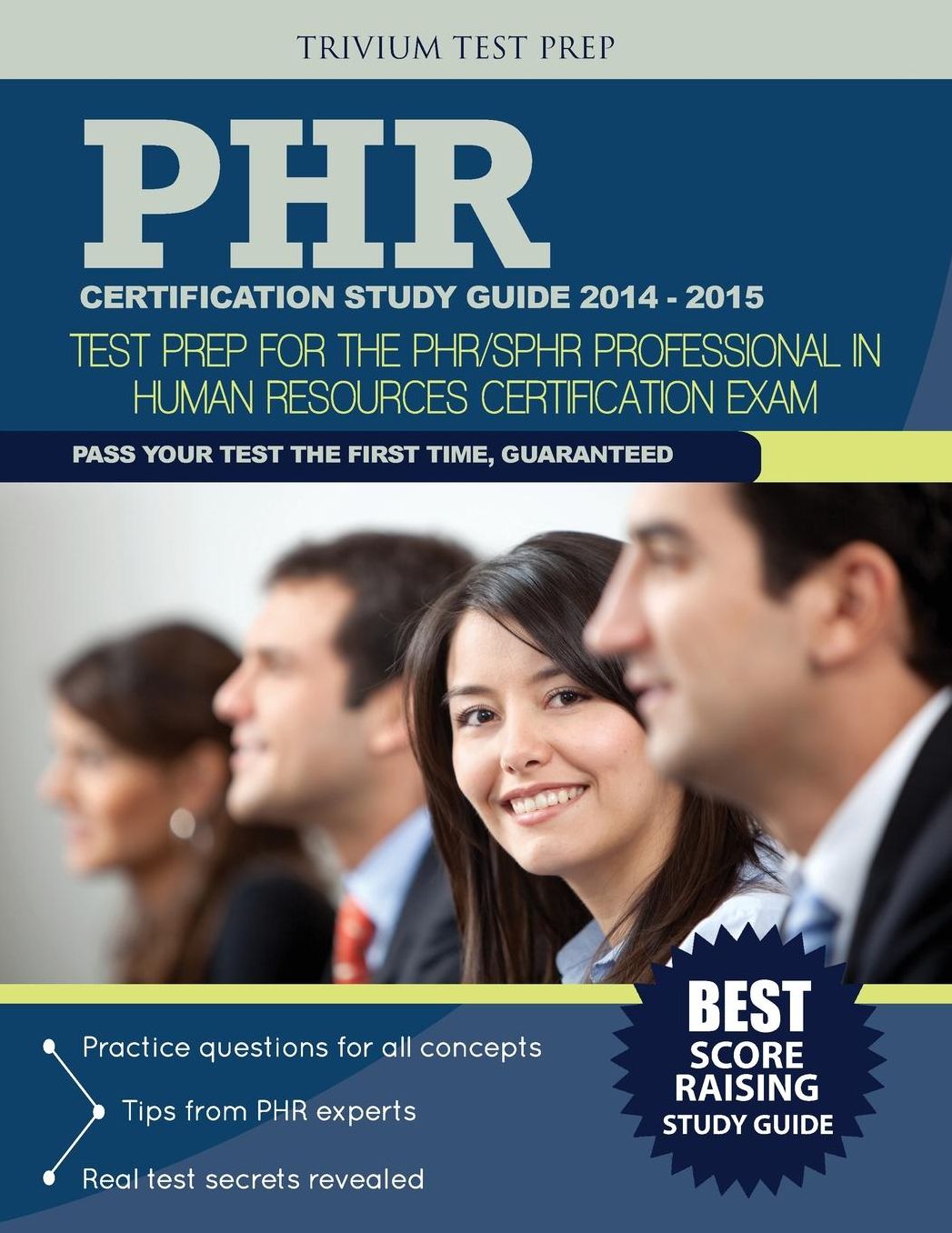 PHR® Certification Study Guide 2014-2015: Test Prep for the PHR®/SPHR® Professional in Human Resources® Certification Exam
