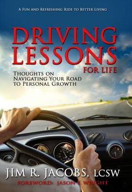Driving Lessons for Life: Thoughts on Navigating Your Road to Personal Growth