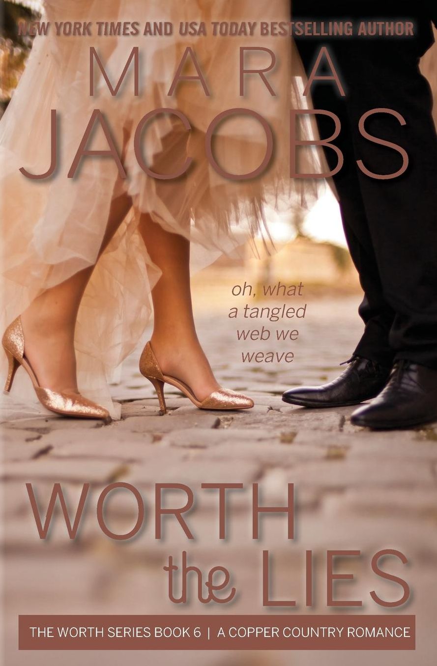 Worth The Lies: Worth Series Book 6: A Copper Country Romance