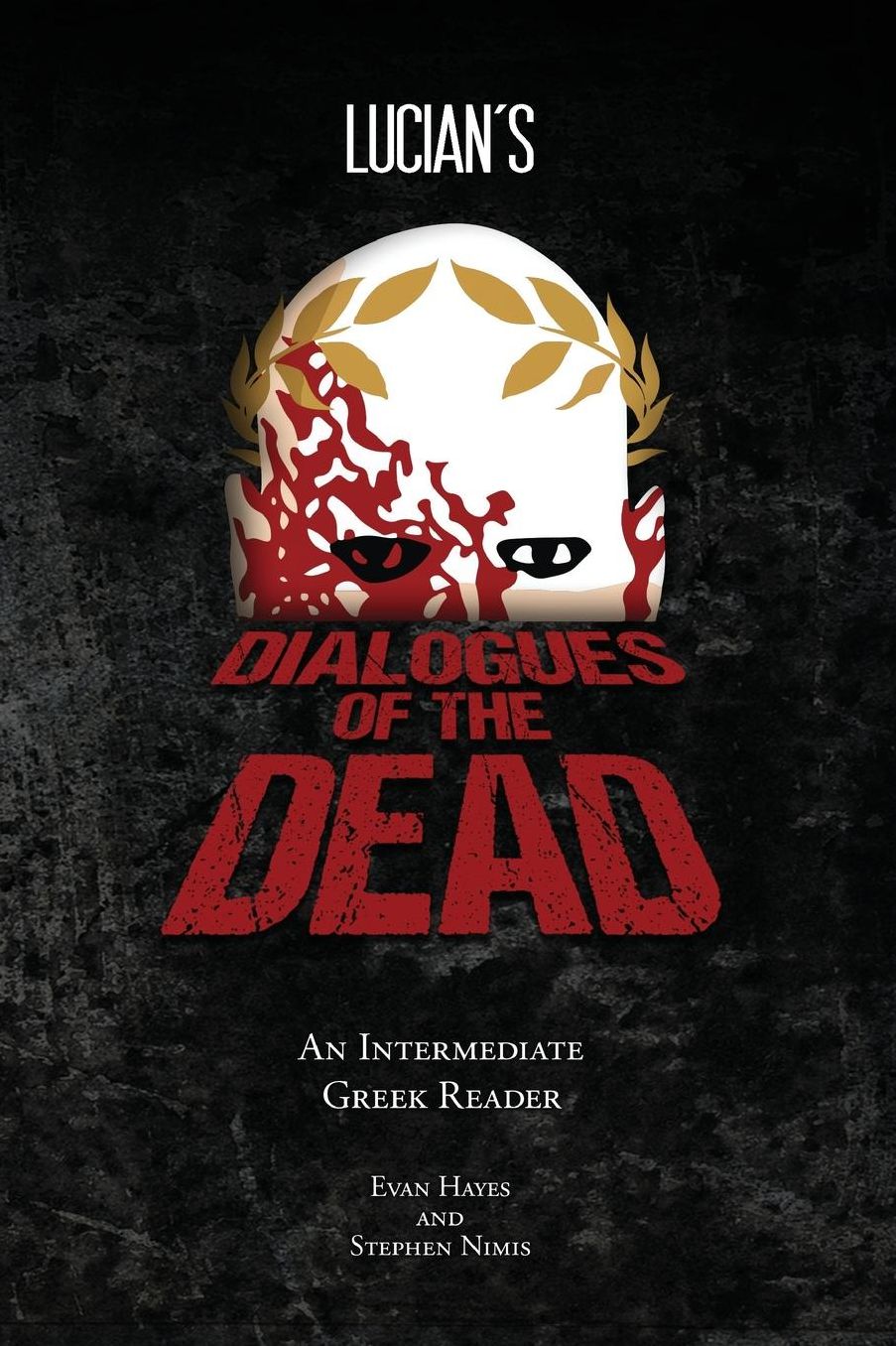 Lucian's Dialogues of the Dead: An Intermediate Greek Reader: Greek Text with Running Vocabulary and Commentary