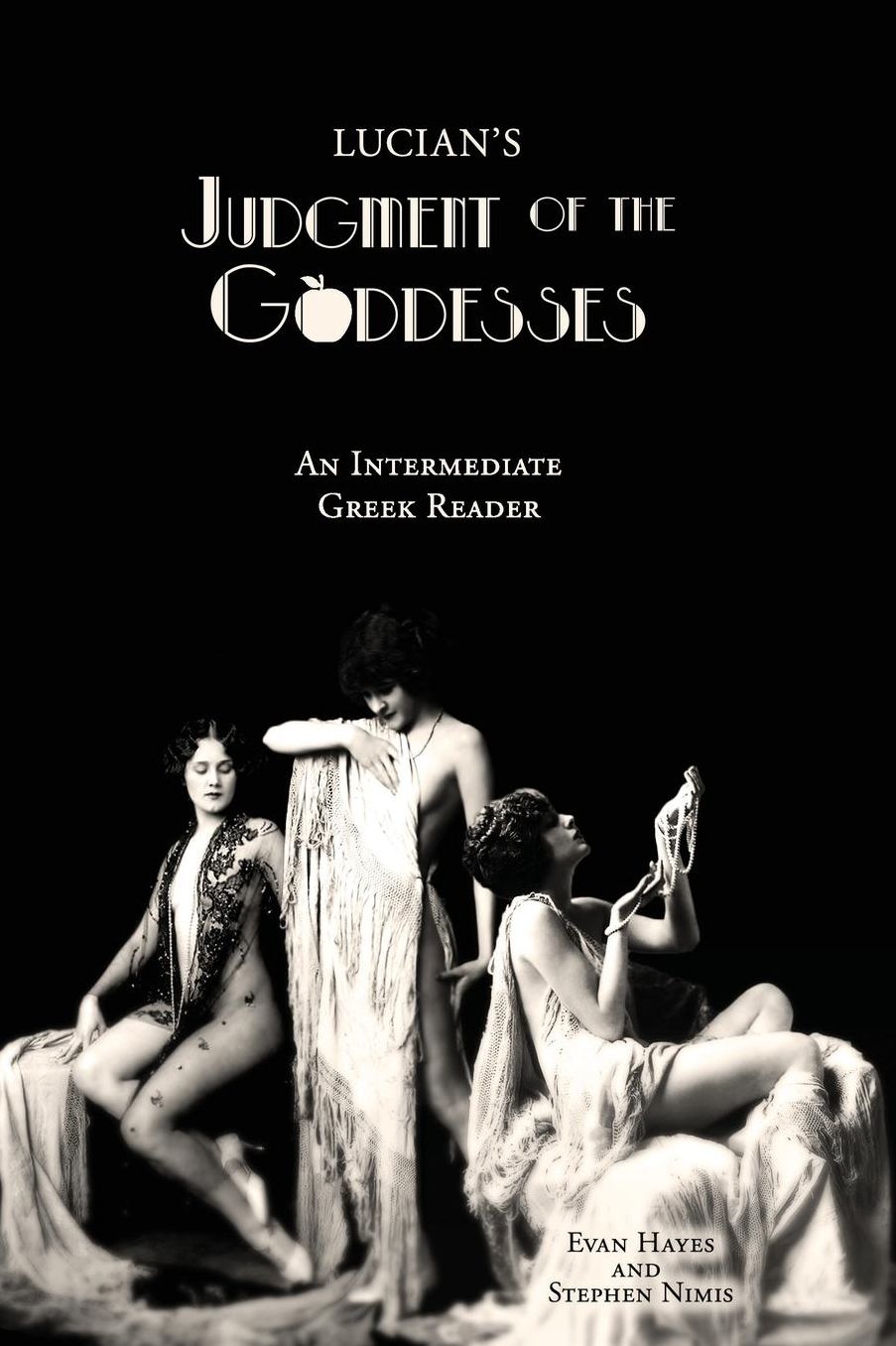 Lucian's Judgment of the Goddesses: An Intermediate Greek Reader: Greek Text with Running Vocabulary and Commentary
