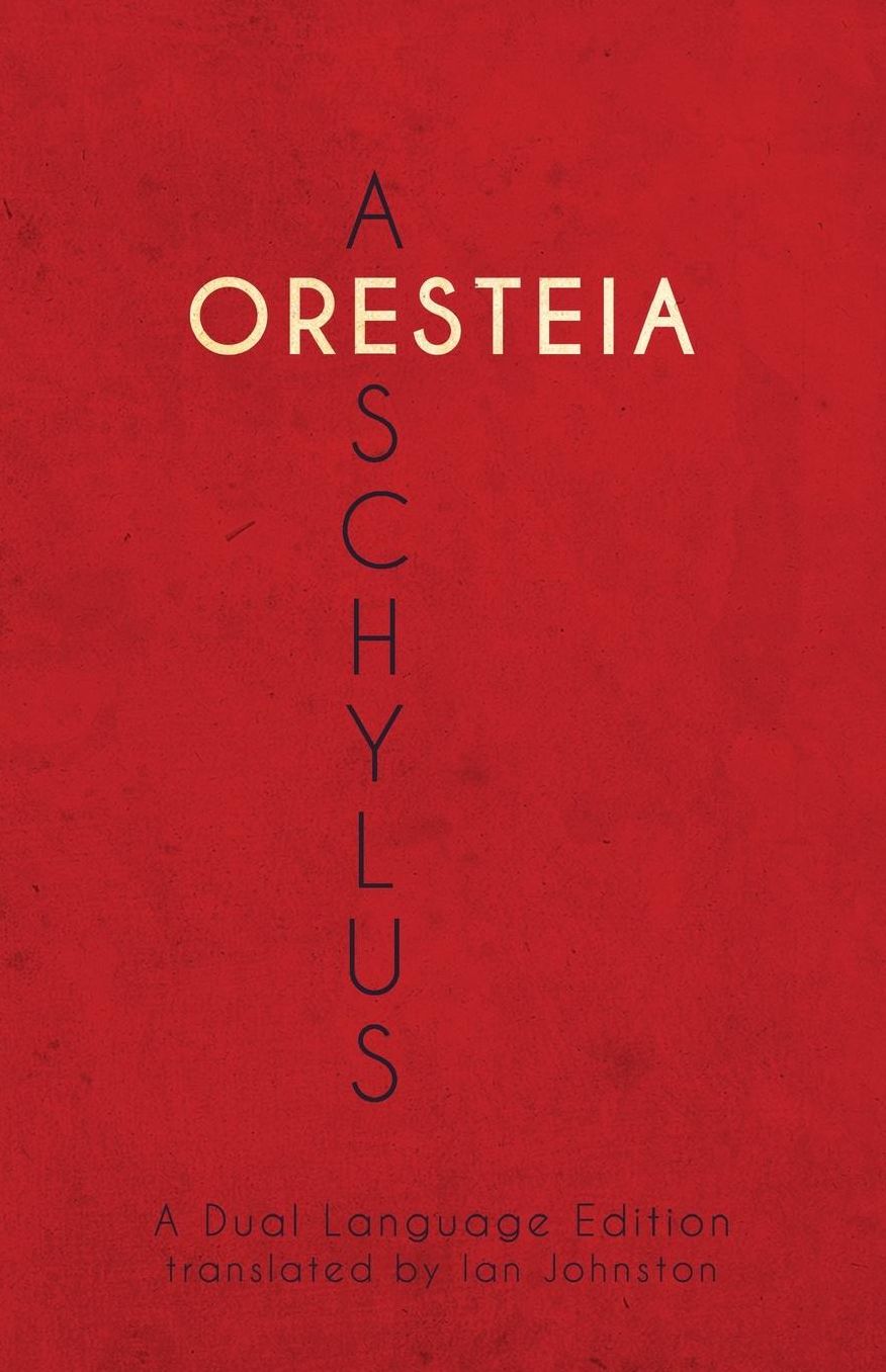 Aeschylus' Oresteia: A Dual Language Edition
