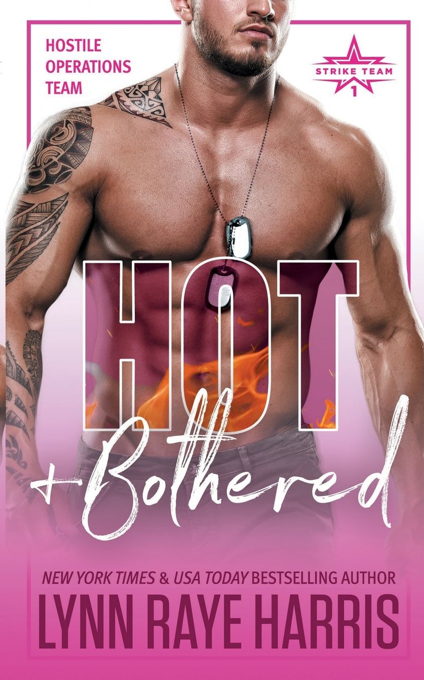 Hot & Bothered (A Hostile Operations Team Novel - Book 8)