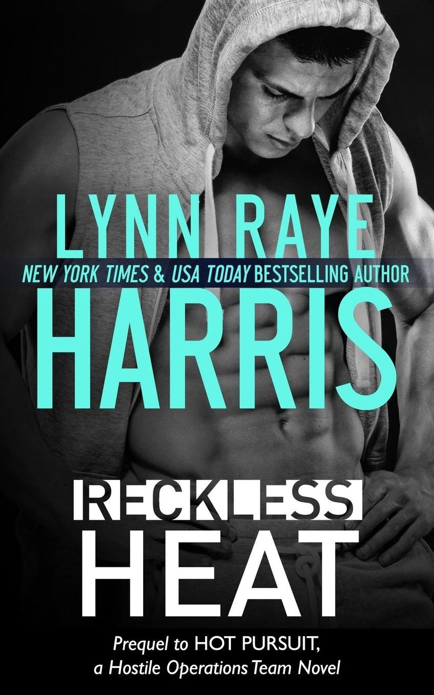 Reckless Heat: A Hostile Operations Team Prequel