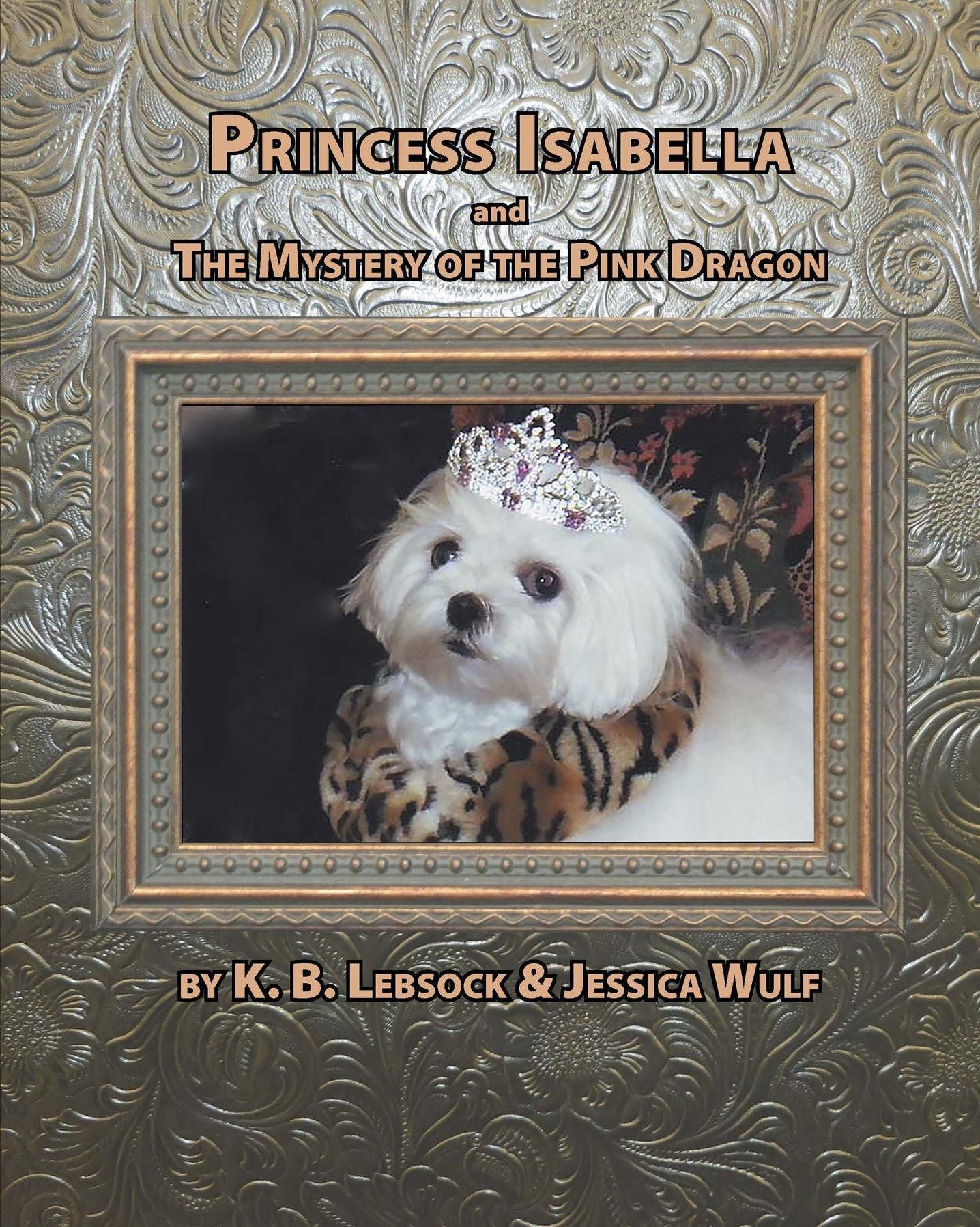 Princess Isabella and The Mystery of the Pink Dragon