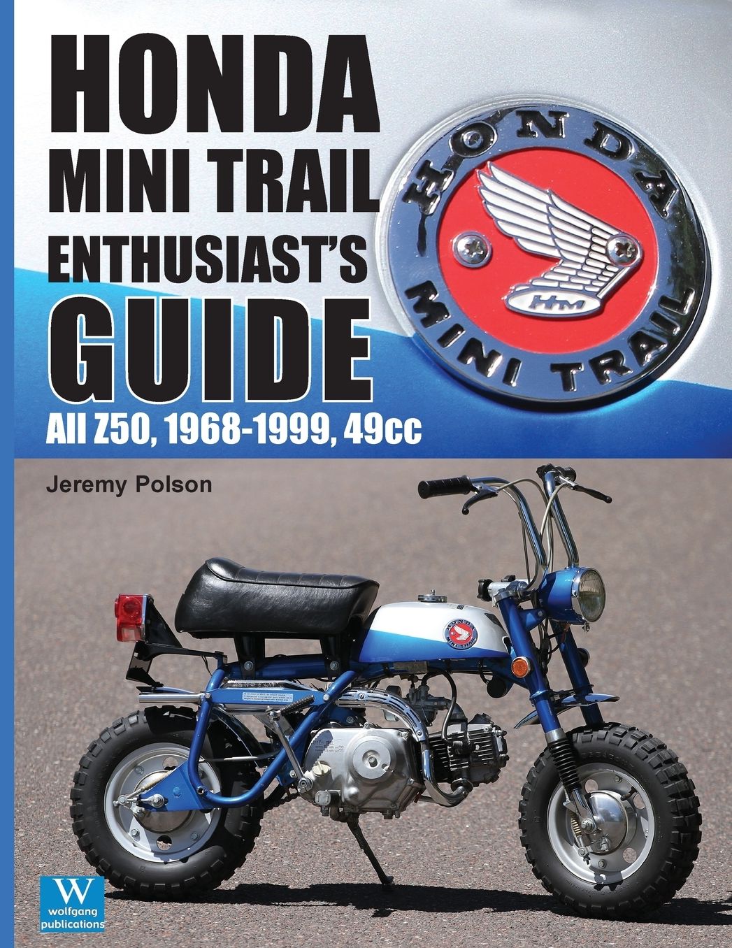 Honda Mini Trail Enthusiast's Guide: All Z50, 1968-1999, 49cc