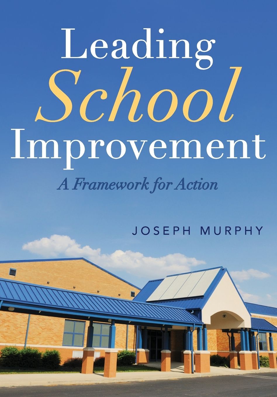 Leading School Improvement, A Framework for Action
