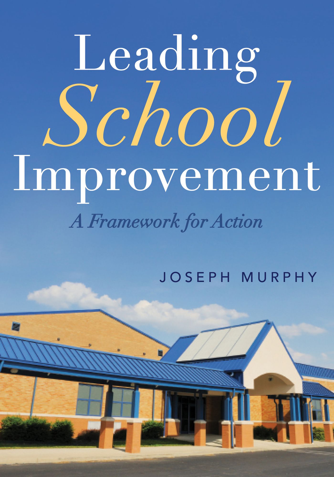 Leading School Improvement: A Framework for Action
