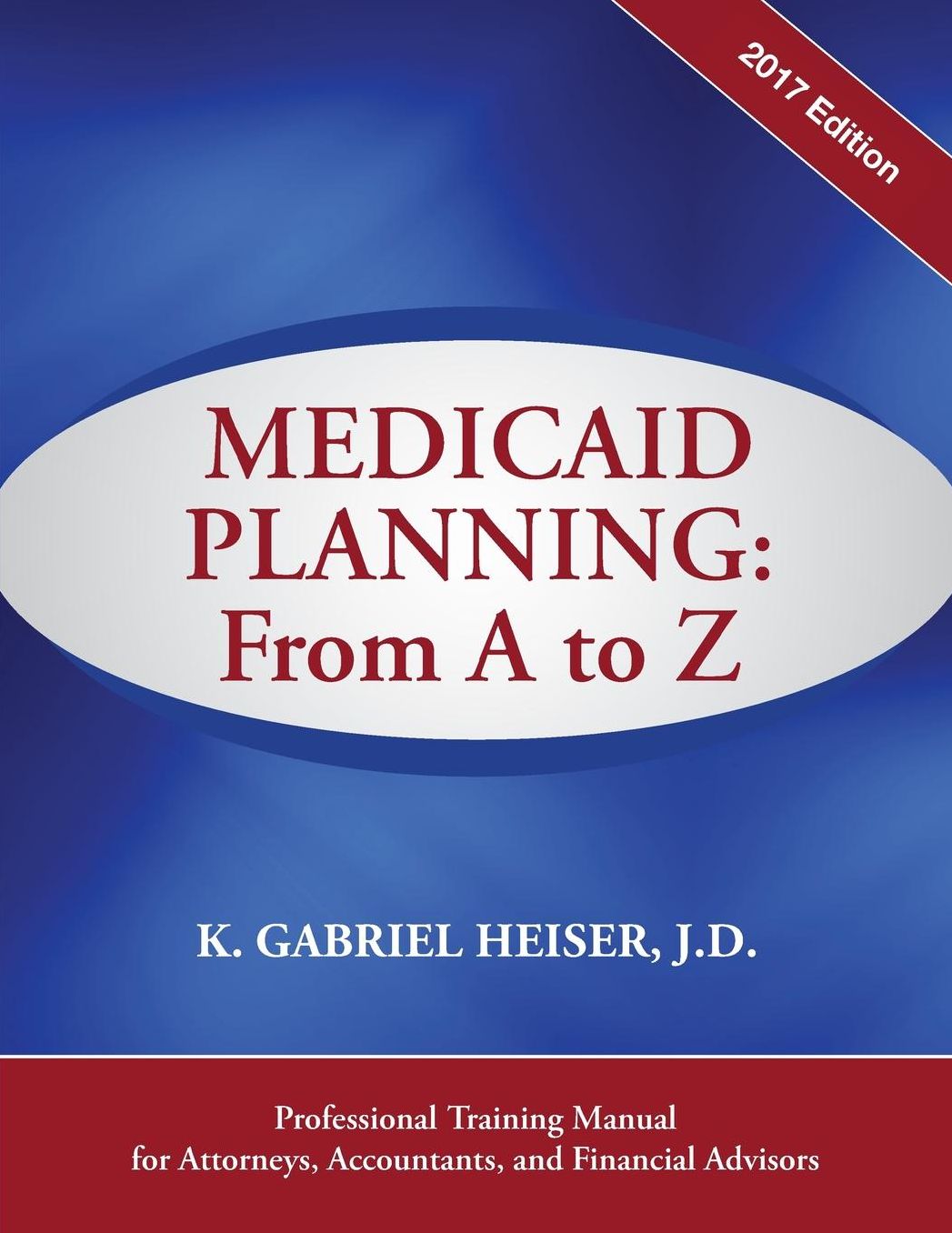 Medicaid Planning: A to Z (2017 ed.)