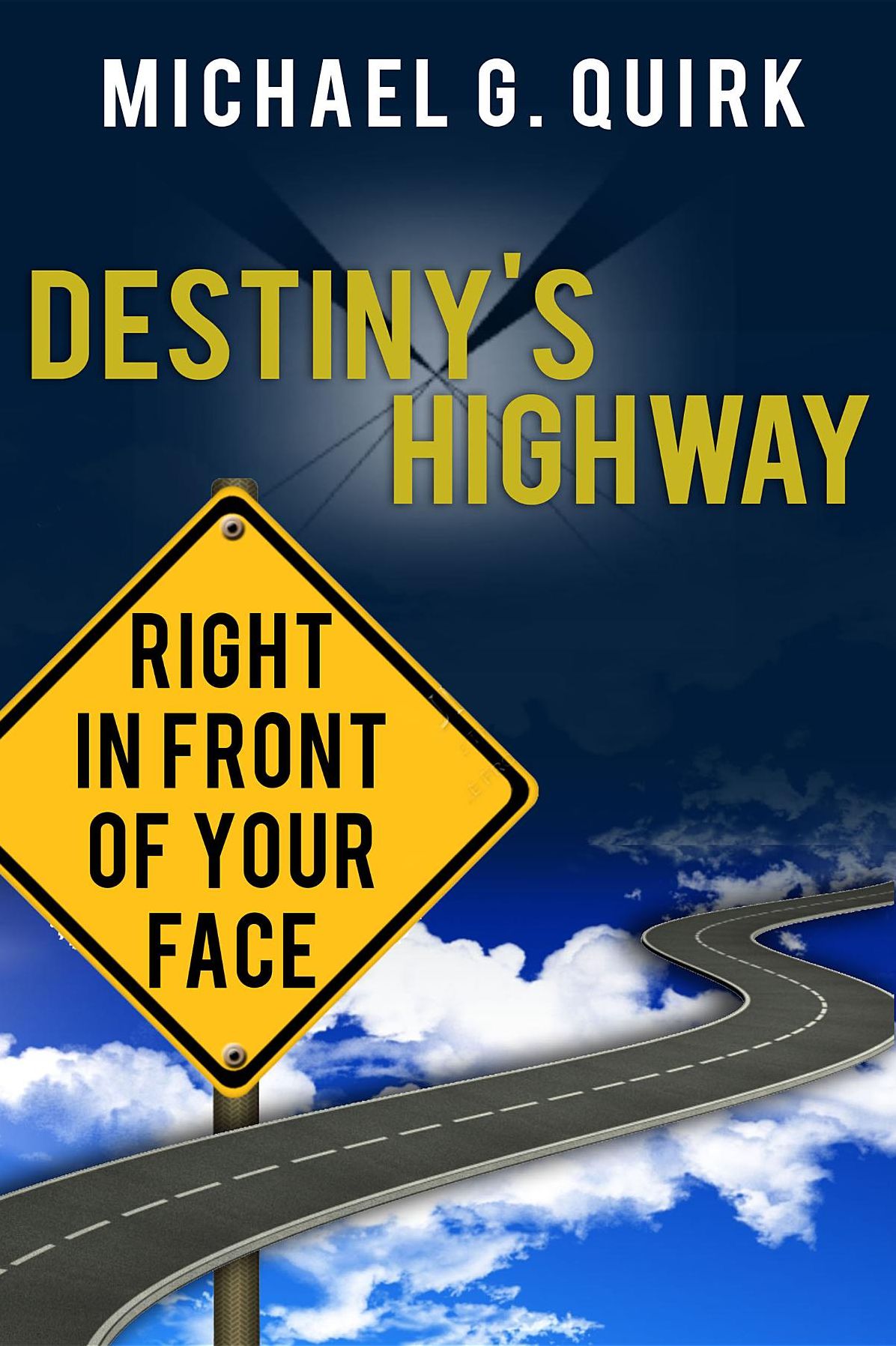 Destiny's Highway: Right in Front of Your Face