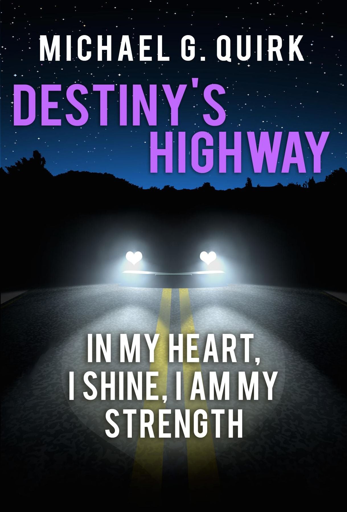 Destiny's Highway: In My Heart, I Shine, I Am My Strength