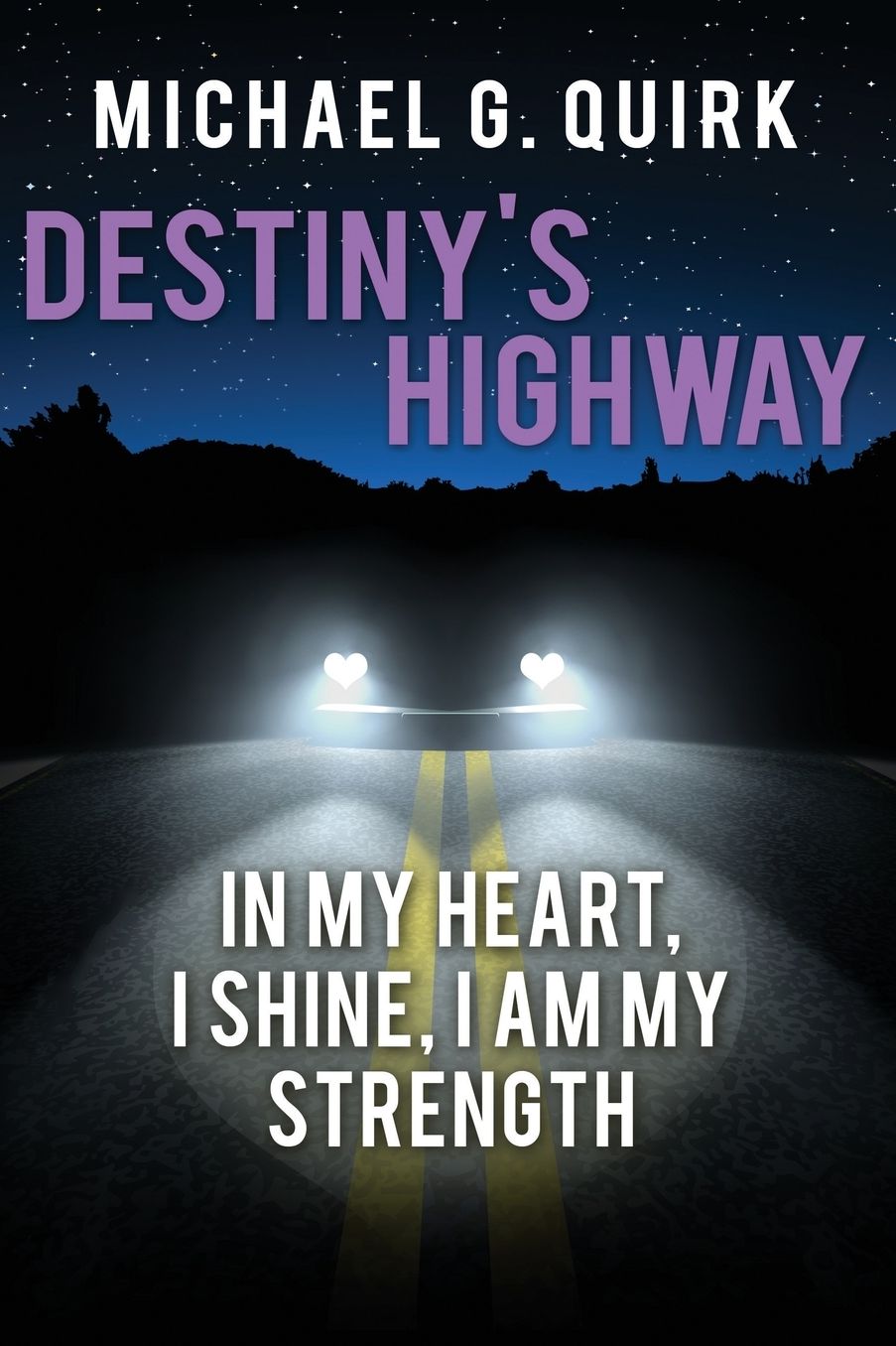 Destiny's Highway: In My Heart, I Shine, I Am My Strength