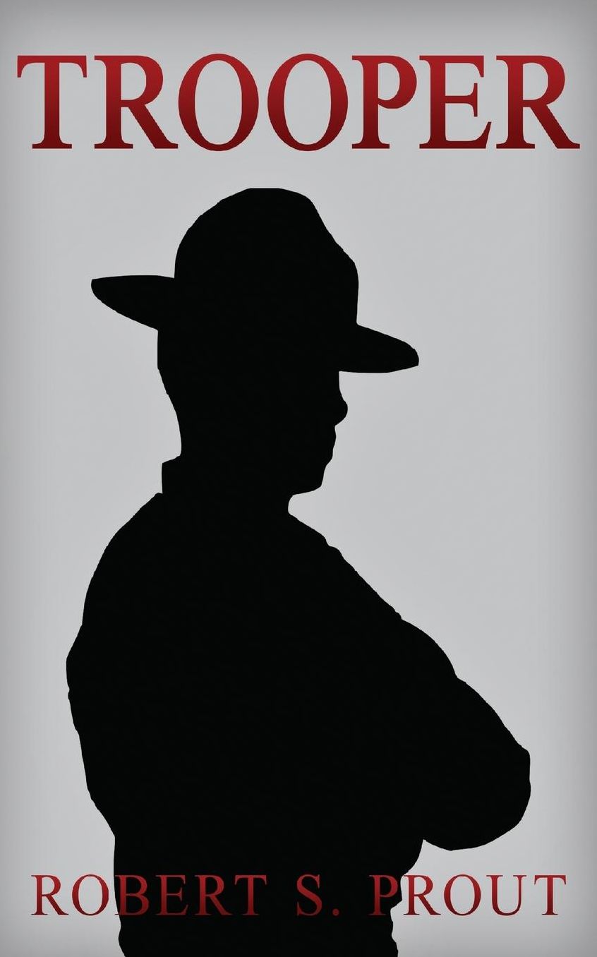Trooper: A Coming-of-Age Story About a Young State Trooper