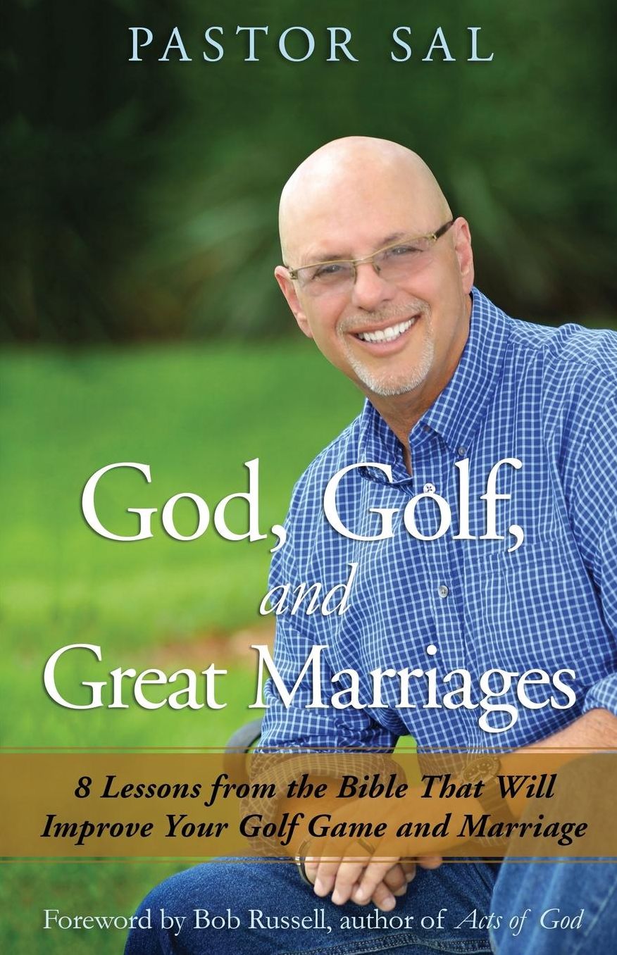 God, Golf, and Great Marriages: 8 Lessons from the Bible That Will Improve Your Golf Game and Marriage